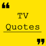 100 pics TV QUOTES